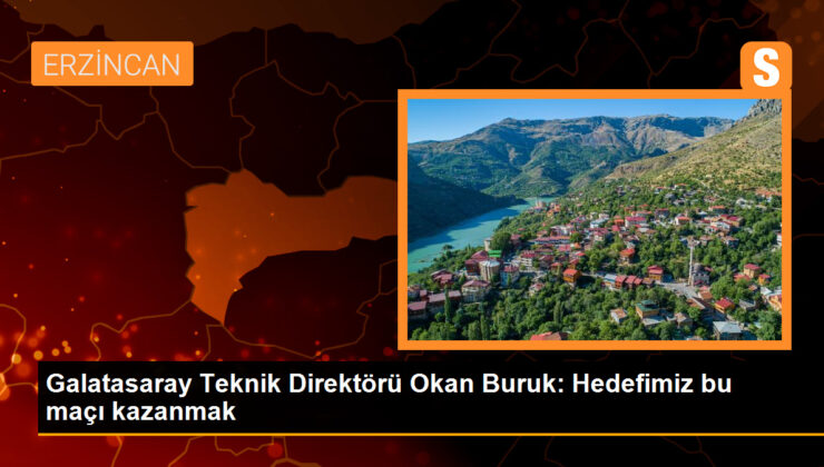 Galatasaray Teknik Direktörü Okan Buruk: Hedefimiz bu maçı kazanarak bir sonraki maç için avantaj yakalamak