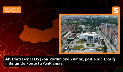 AK Parti Genel Başkan Yardımcısı Yusuf Ziya Yılmaz: Elazığ’a hizmet etmeye devam edeceğiz