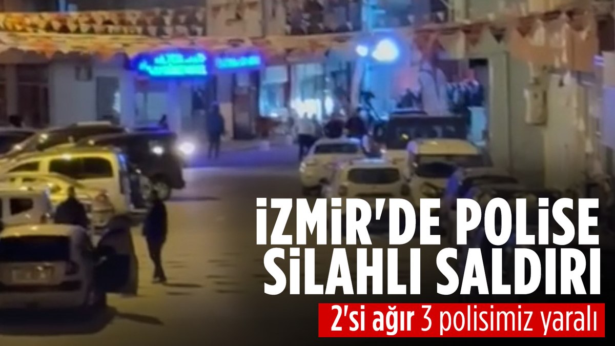 İzmir’de polislere silahlı saldırı